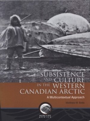 cover image of Subsistence and Culture in the Western Canadian Arctic